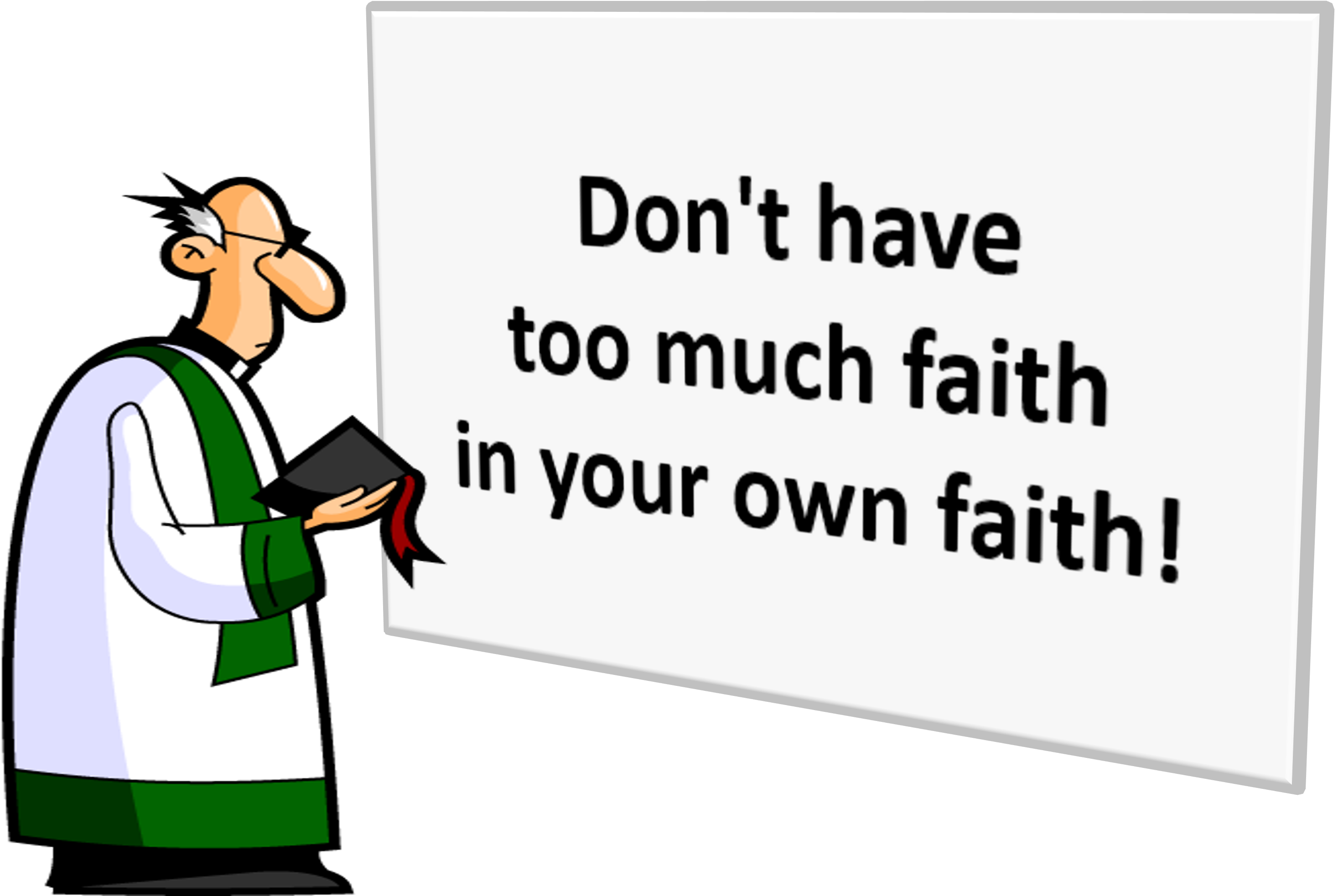 Cartoon priest looking at a text: Don't have too much faith in your own faith!