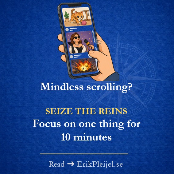 Mindless scrolling? Seize the reins. Focus on one thing for 10 minutes.
