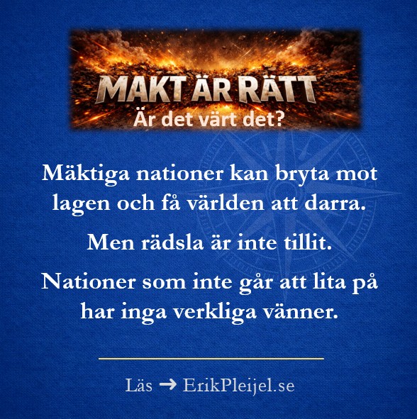 Makt är rätt — är det värt det? Mäktiga nationer kan bryta mot lagen och få världen att darra. Men rädsla är inte tillit. Nationer som inte går att lita på har inga verkliga vänner.