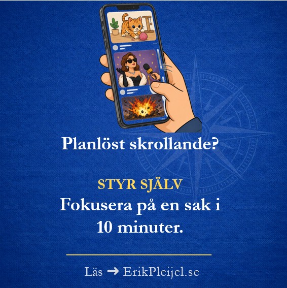 Planlöst skrollande? Styr själv. Fokusera på en sak i 10 minuter.
